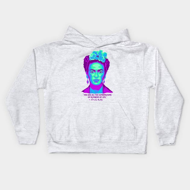 Frida Kahlo Portrait and Quote Kids Hoodie by Slightly Unhinged